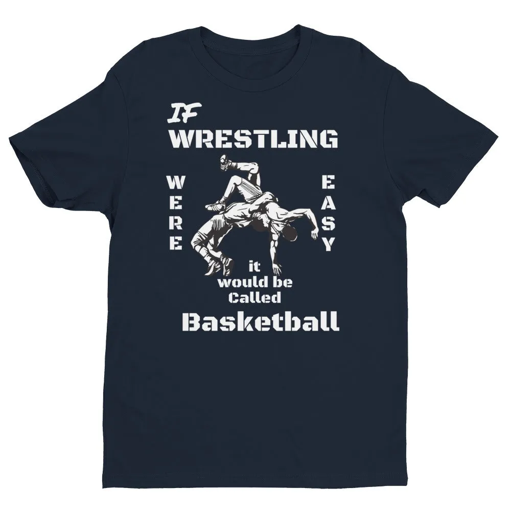 806 Apparel If Wrestling Were Easy Short Sleeve sports/motivation T-shirt printed when ordered (12 to 14 days to arrive)
