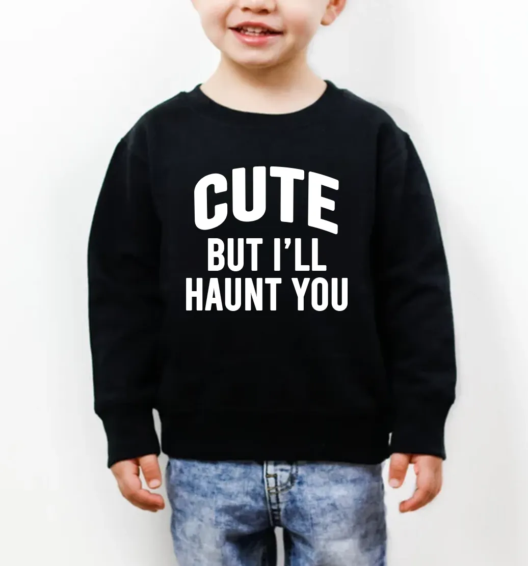 CUTE but I'll haunt you - funny Halloween Black Sweatshirt