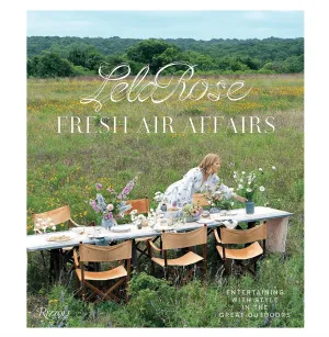 Fresh Air Affairs Entertaining with Style in the Great Outdoors by Lela Rose 