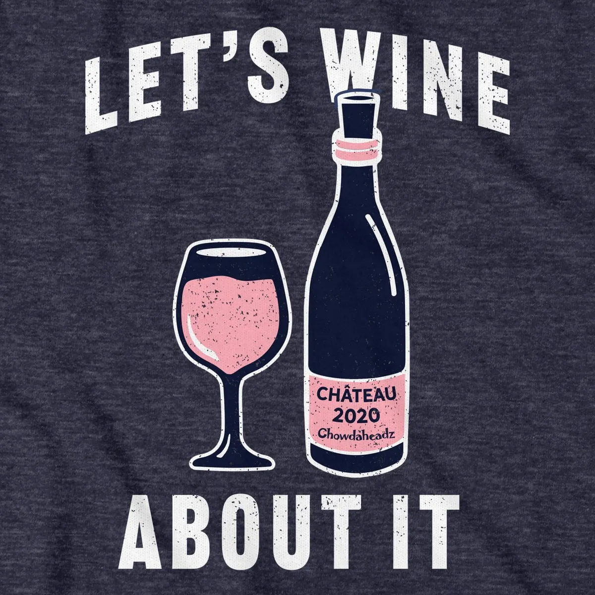 Let's Wine About It T-Shirt
