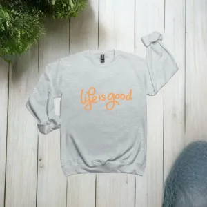 Life is Good Unisex Crew Neck Sweatshirt Gildan 18000