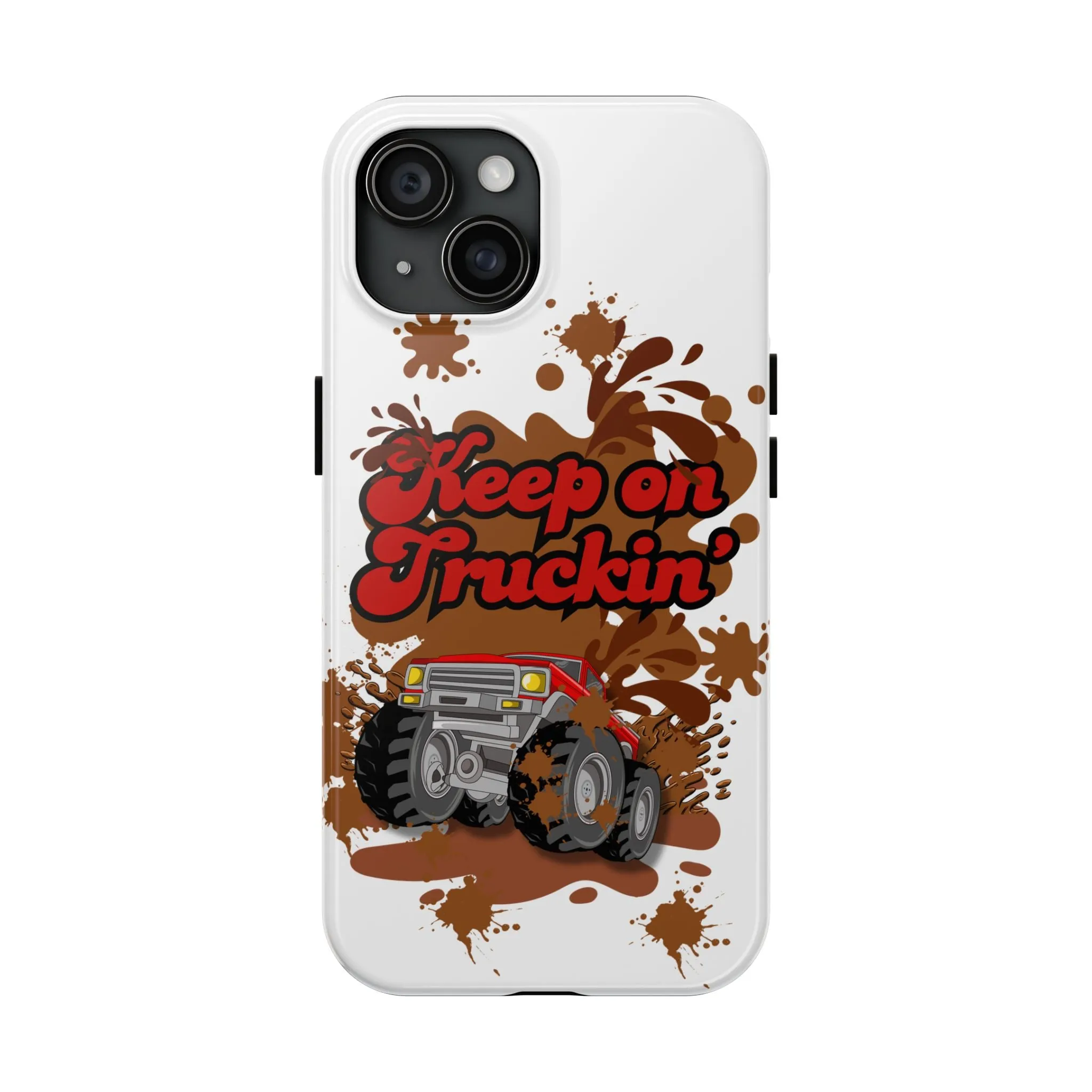 Phone Case - Keep on Truckin Monster Truck Slinging Mud Off-road