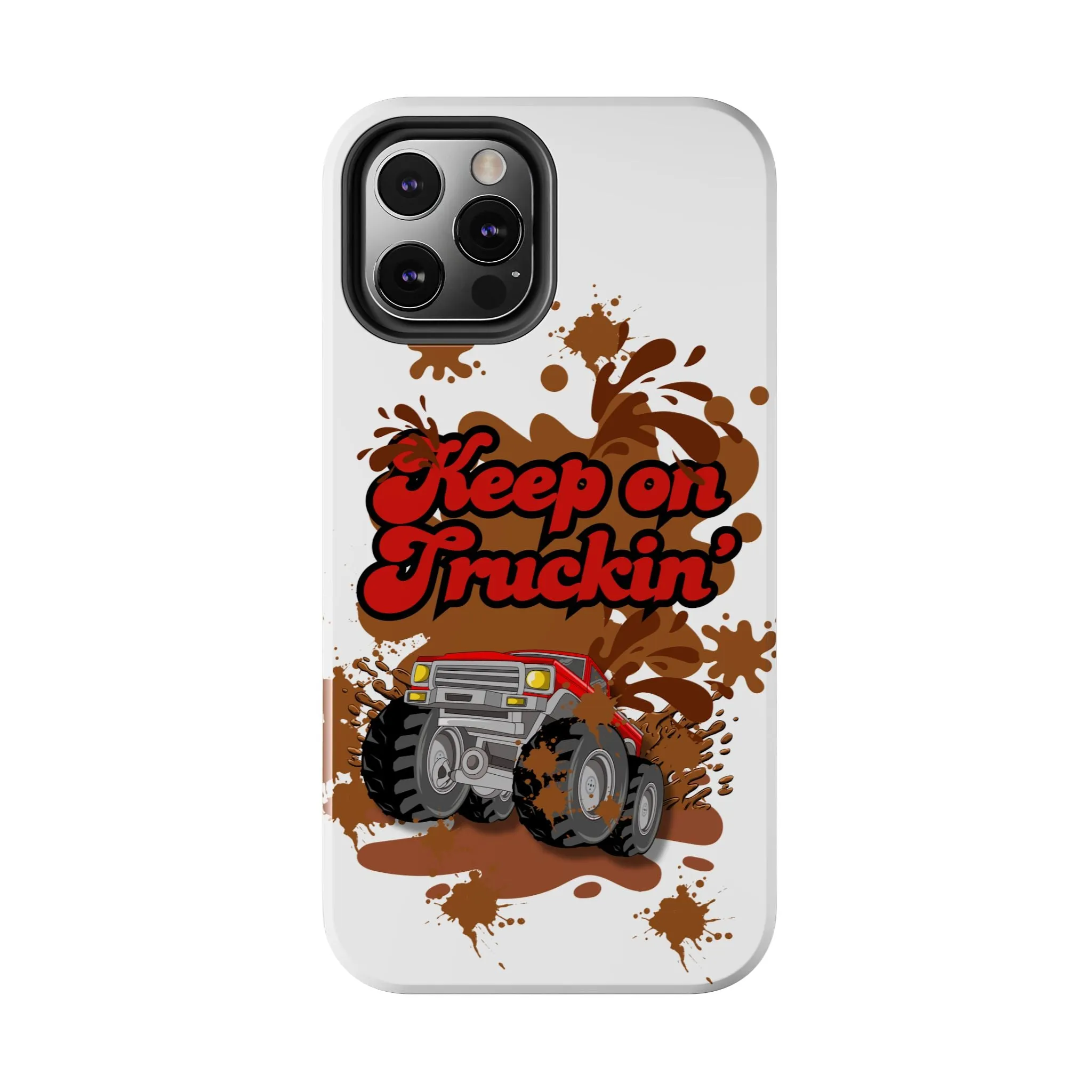 Phone Case - Keep on Truckin Monster Truck Slinging Mud Off-road