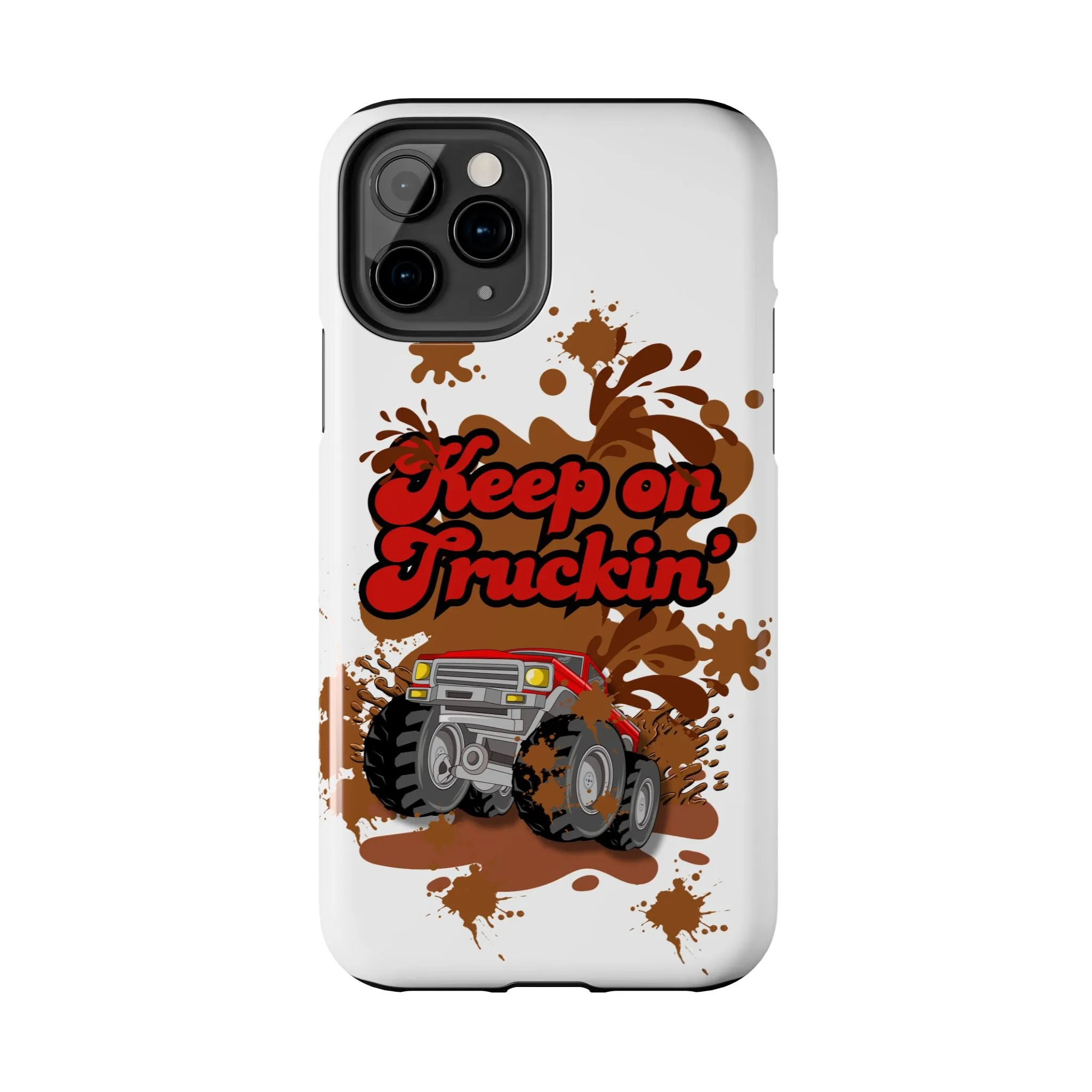 Phone Case - Keep on Truckin Monster Truck Slinging Mud Off-road