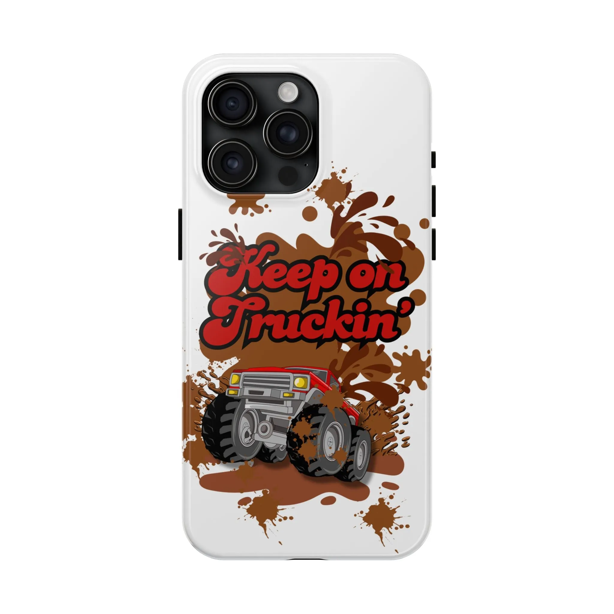 Phone Case - Keep on Truckin Monster Truck Slinging Mud Off-road