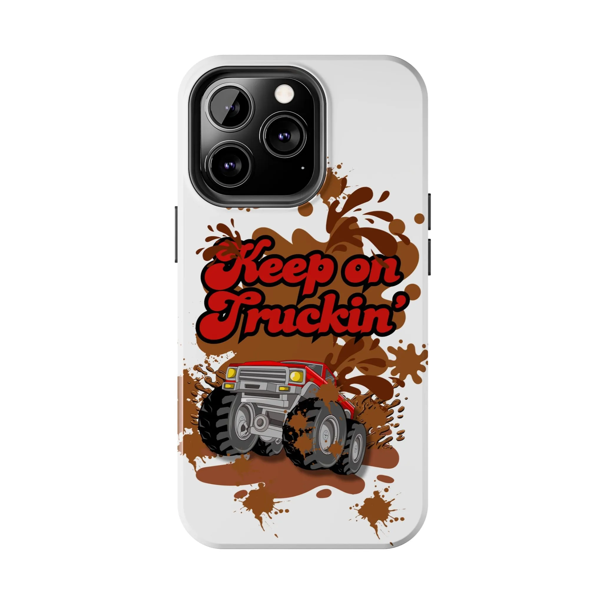 Phone Case - Keep on Truckin Monster Truck Slinging Mud Off-road