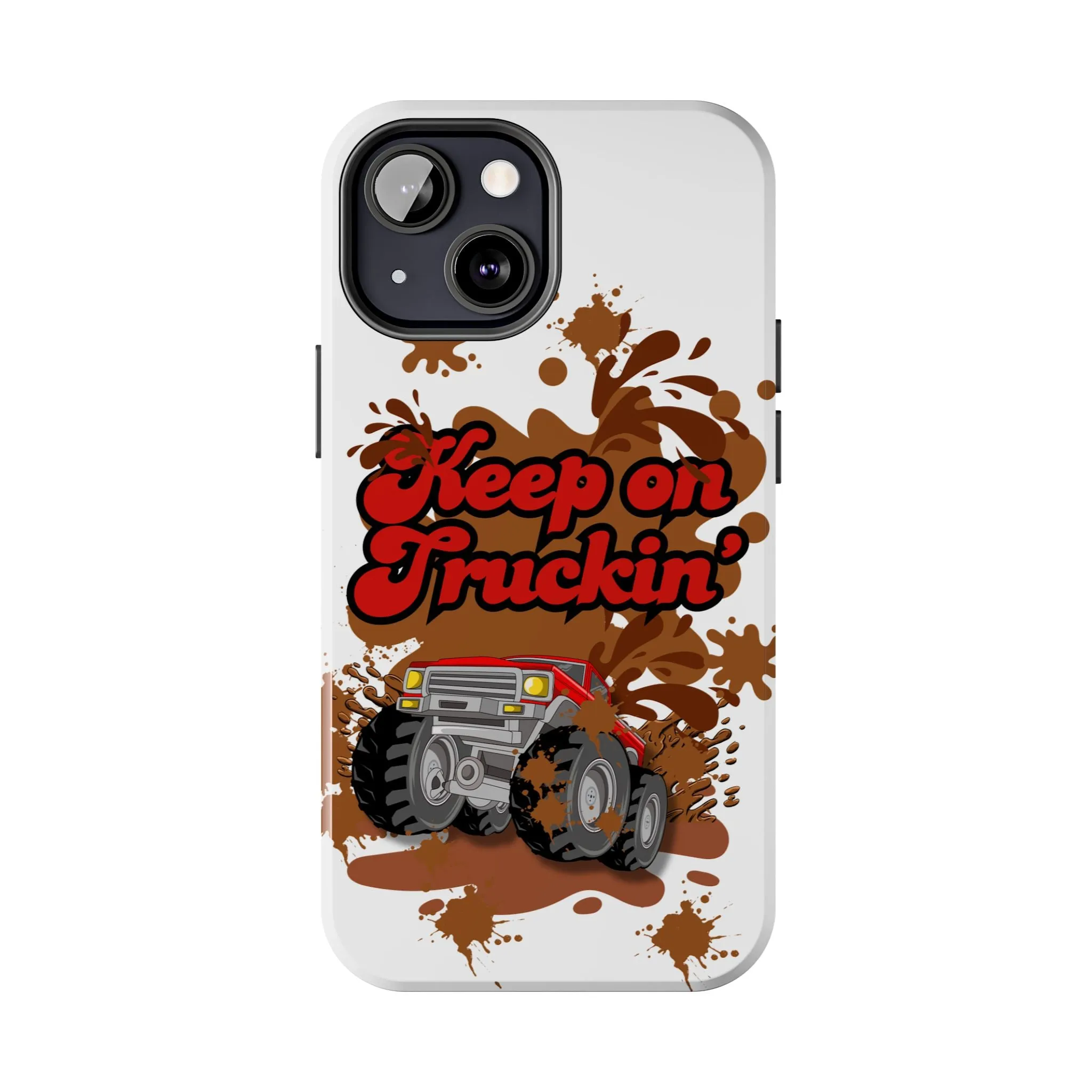 Phone Case - Keep on Truckin Monster Truck Slinging Mud Off-road
