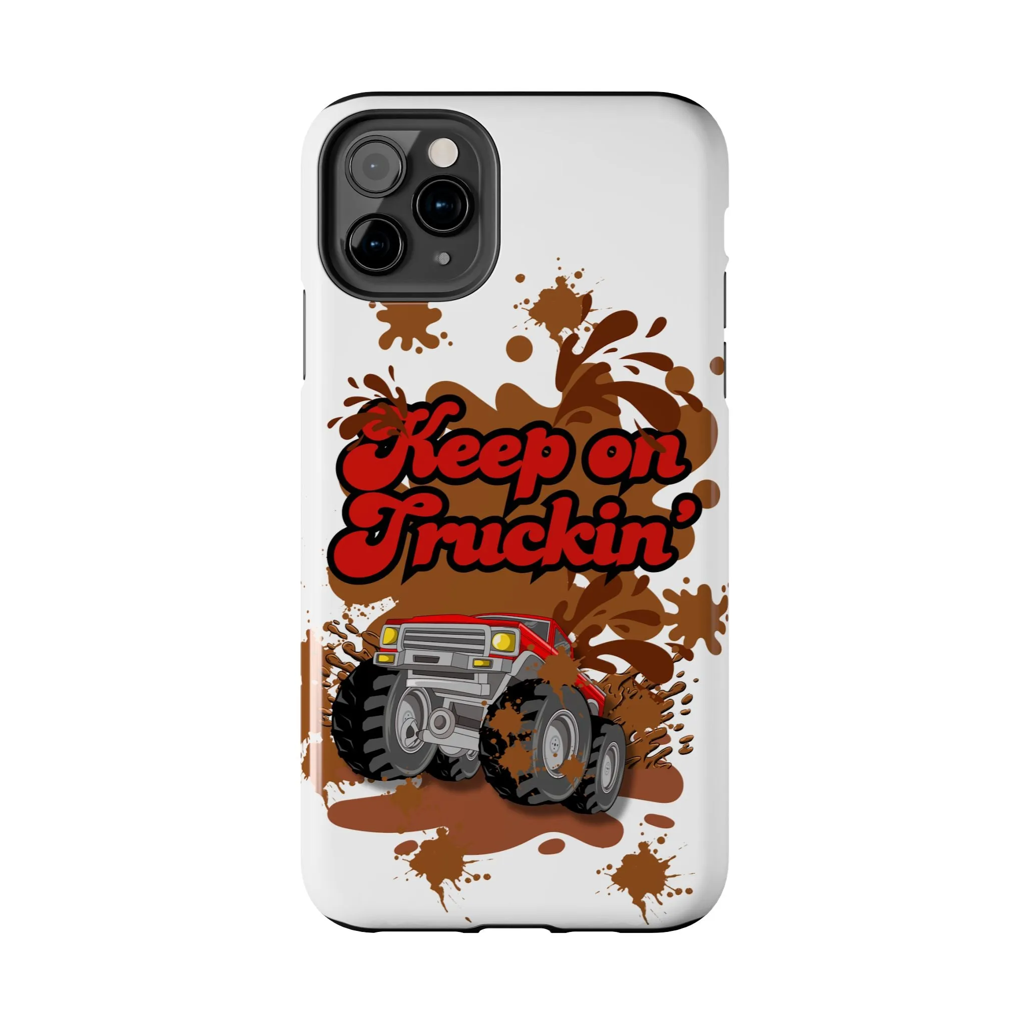 Phone Case - Keep on Truckin Monster Truck Slinging Mud Off-road