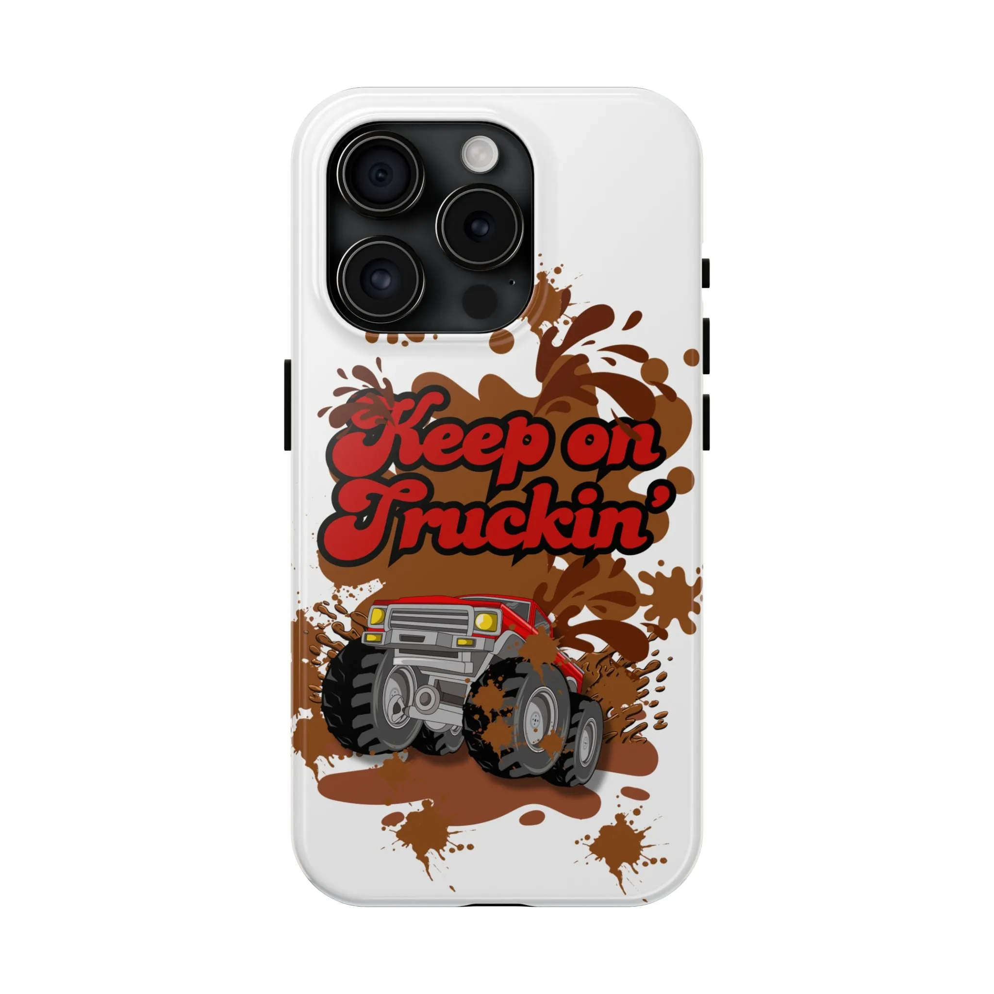 Phone Case - Keep on Truckin Monster Truck Slinging Mud Off-road