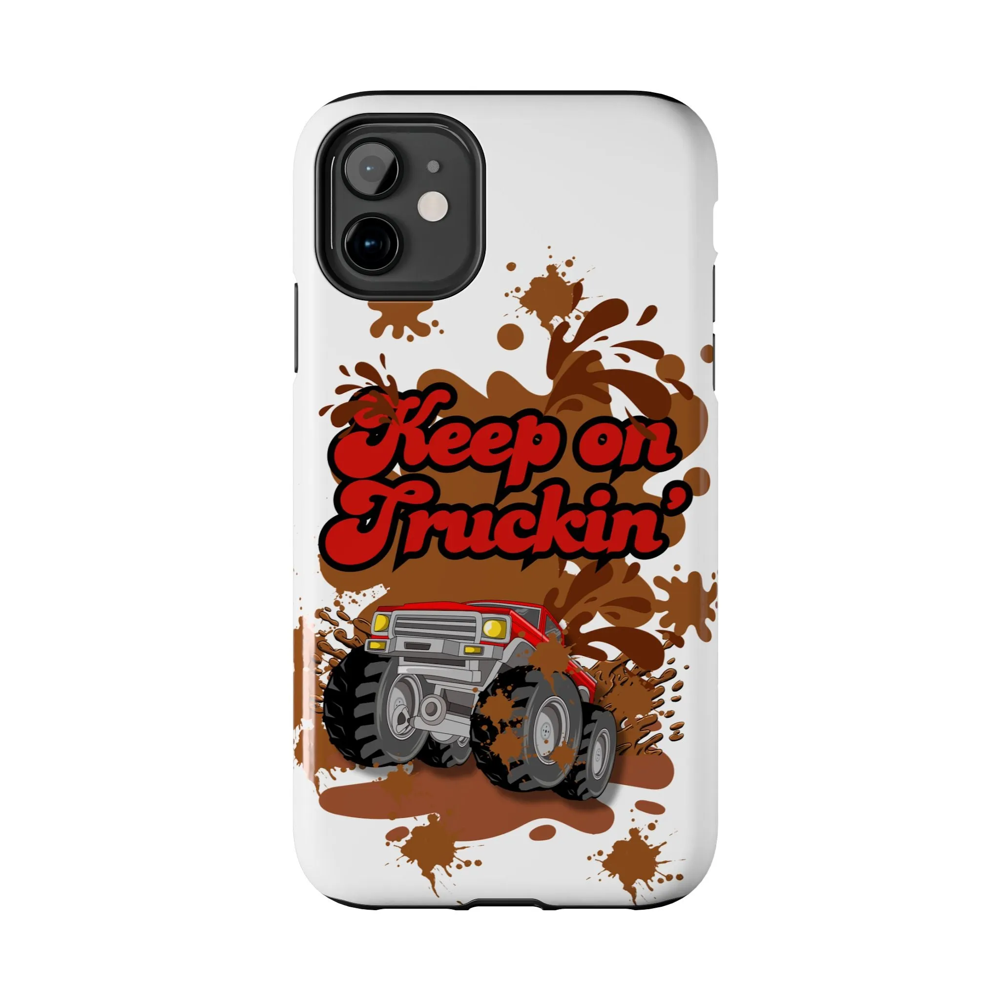 Phone Case - Keep on Truckin Monster Truck Slinging Mud Off-road
