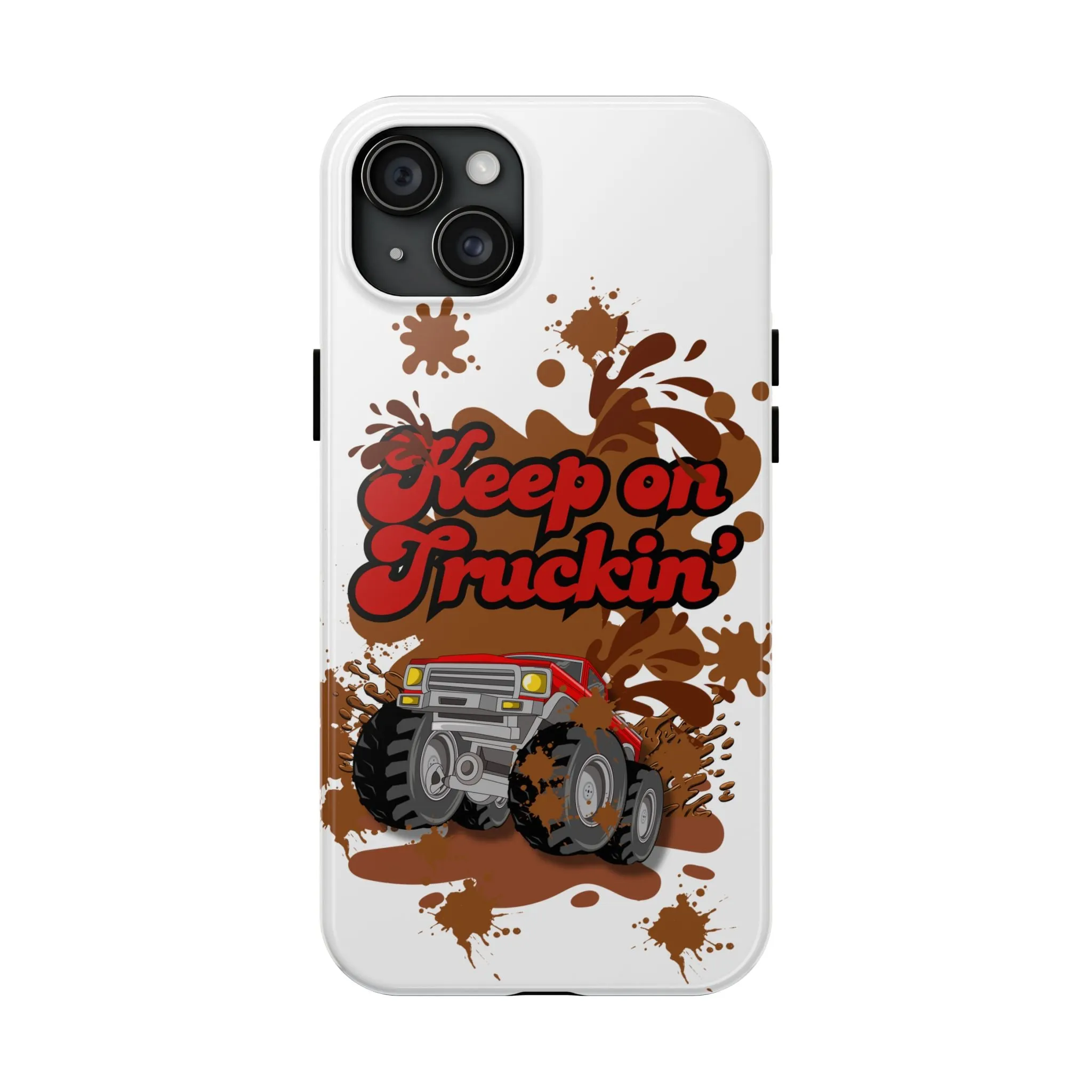 Phone Case - Keep on Truckin Monster Truck Slinging Mud Off-road
