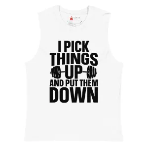 Pick Things Up Muscle Shirt