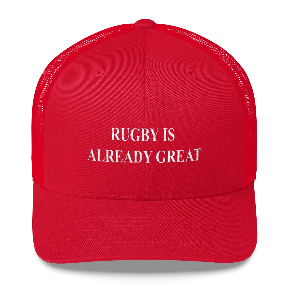 Rugby is Already Great Trucker Cap